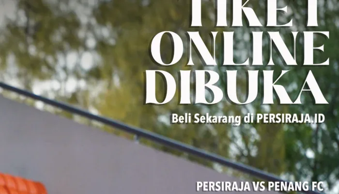 Penukaran dan Pembelian Tiket Online Persiraja vs Penang FC sudah Tersedia