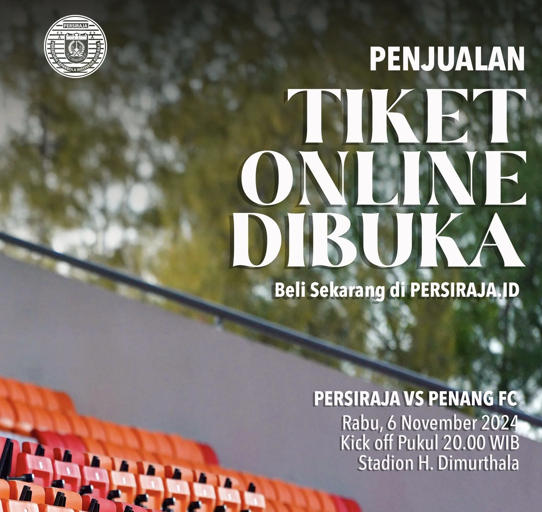 Penukaran dan Pembelian Tiket Online Persiraja vs Penang FC sudah Tersedia